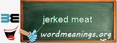 WordMeaning blackboard for jerked meat